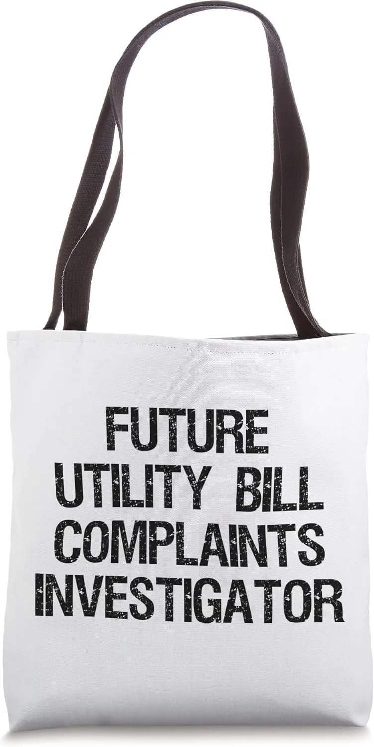Future Utility Bill Complaints Investigator Tote Bag