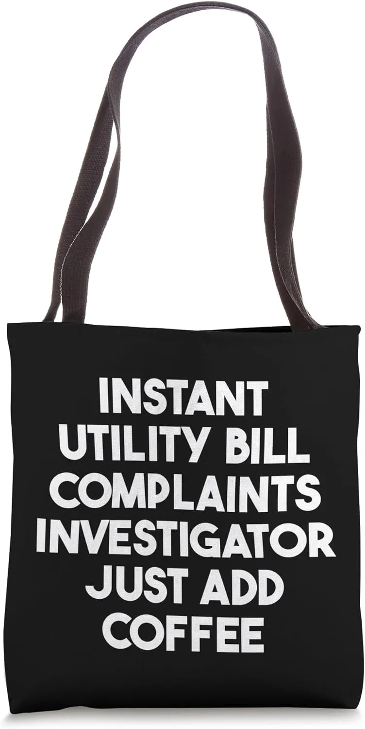 Instant Utility Complaints Investigator Just Add Coffee Tote Bag