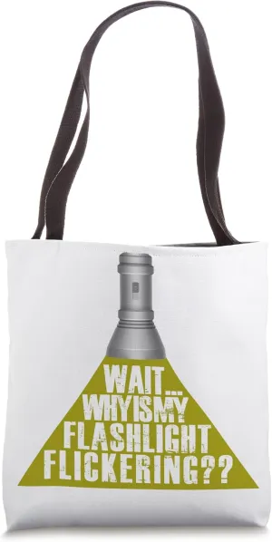 Wait Why Is My Flashlight Flickering - Ghost Tote Bag